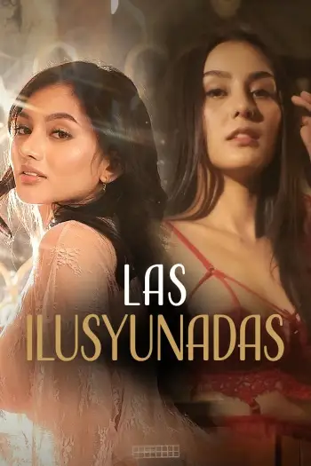 18+Las Ilusyunadas (2025) UNRATED Hollywood Full Movie HDRip | 1080p | 720p | 480p | ESubs