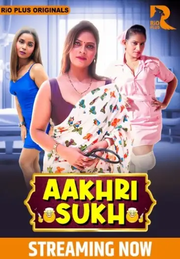 Aakhri Sukh (2024) RioPlus Hindi S01E03T04 Hot Web Series HDRip | 1080p | 720p | 480p
