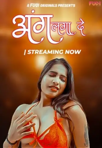 Aang Lga De (2024) UNRATED Fugi Originals Hindi Hot Short Film HDRip | 1080p | 720p | 480p