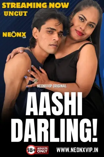 Aashi Darling! (2025) UNRATED NeonX Hindi Hot Short Film HDRip | 1080p | 720p | 480p