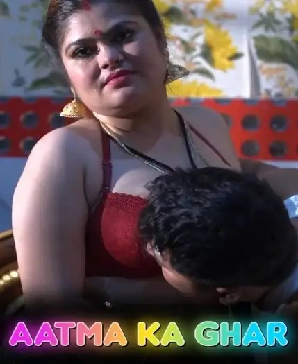 Aatma Ka Ghar (2025) UNRATED WebSex Hindi Hot Short Film HDRip | 1080 | 720p | 480p