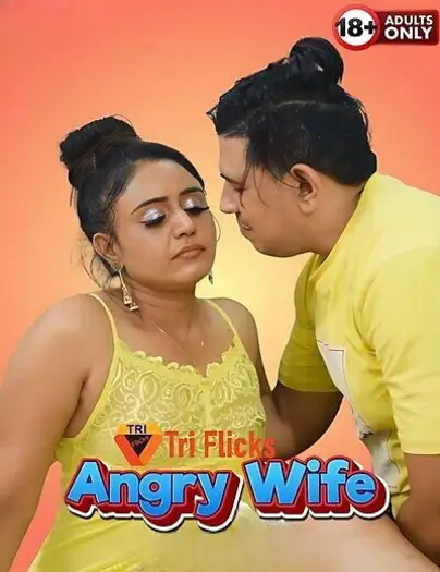 Angry Wife (2025) Triflicks Hindi Hot Short Film HDRip | 1080p | 720p | 480p