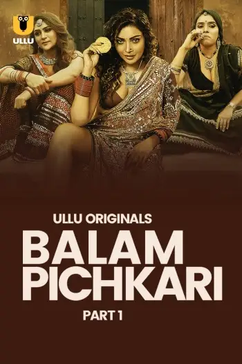 Balam Pichkari (2025) Hindi S01 Part 1 Hot Web Series HDRip | 1080p | 720p | 480p