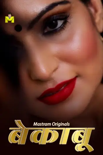 Bekaboo (2025) UNRATED MasTram Hindi S01 Complete Hot Series HDRip | 1080p | 720p | 480p