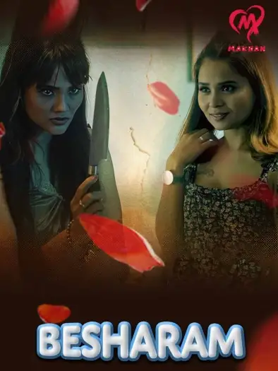 Besharam (2025) MakhanApp Hindi S01E01T04 Hot Web Series HDRip | 1080p | 720p | 480p