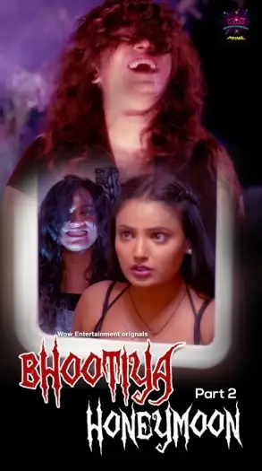 Bhootiya Honeymoon Part 2 (2024) WoW Originals Hindi S01E[03 04] Hot Web Series HDRip | 1080p | 720p | 480p