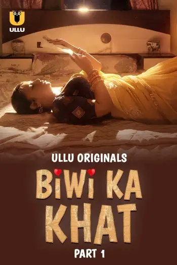 Biwi Ka Khat (2025) UNRATED Hindi S01 Part 1Hot Series HDRip | 1080p | 720p | 480p