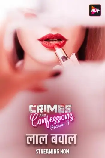 Crimes and Confessions (2024) UNRATED AltBalaji Originals Hindi S03EP[01 09] Complete Hot Series HDRip | 1080p | 720p | 480p