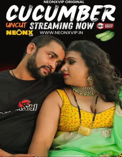Cucumber (2024) UNRATED NeonX Originals Hindi Hot Short Film HDRip | 1080p | 720p | 480p
