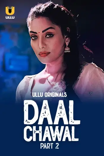 Daal Chawal (2025) UNRATED Hindi S01 Part 2 Hot Series HDRip | 1080p | 720p | 480p