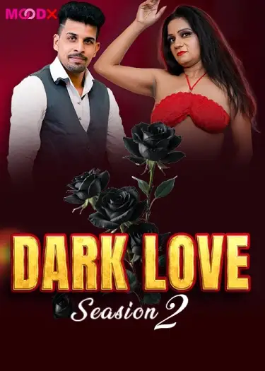 Dark Love 2 (2025) UNRATED MoodX Hindi Hot Short Film HDRip | 1080p | 720p | 480p