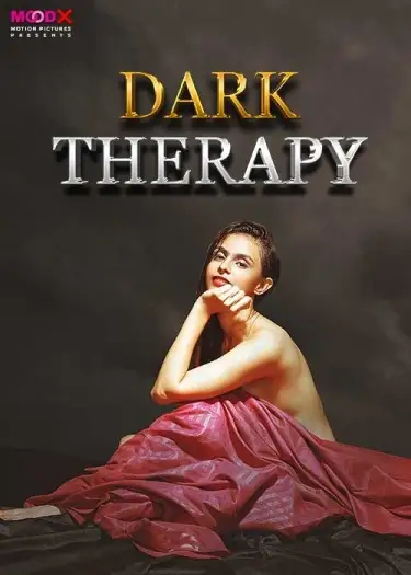 Dark Therapy (2024) MoodX Originals Hindi S01EP[01 02] Hot Series HDRip | 1080p | 720p | 480p