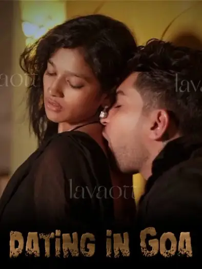 Dating in Goa (2024) LavaOTT Originals Hindi Hot Short Film HDRip | 1080p | 720p | 480p