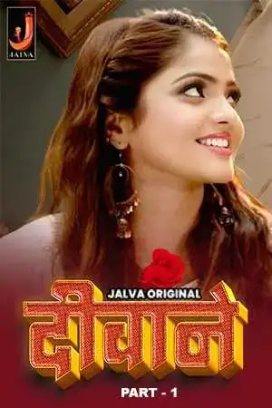 Deewane Part 1 (2024) UNRATED Jalva Originals Hindi S01EP[01 02] Hot Series HDRip | 1080p | 720p | 480p