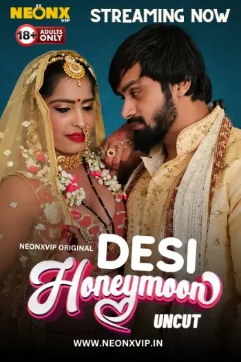 Desi Honeymoon (2024) NeonX Originals Hindi Hot Short Film HDRip | 1080p | 720p | 480p