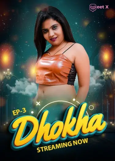 Dhokha (2025) MeetX Hindi S01E03 Hot Series HDRip | 1080p | 720p | 480p