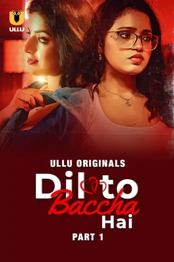 Dil To Baccha Hai (2024) Hindi S01 Part 1 Hot Series HDRip | 1080p | 720p | 480p