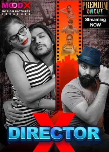 Director X (2024) MoodX Originals Hindi S01E01 Hot Series HDRip | 1080p | 720p | 480p