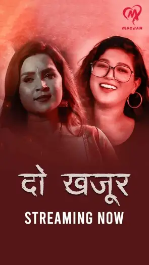 Do Khajur (2025) MakhanApp Hindi S01E01T04 Hot Web Series HDRip | 1080p | 720p | 480p