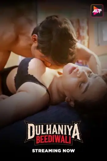 Dulhaniya Beediwali (2025) Hindi S01 Complete Hot Web Series HDRip | 1080p | 720p | 480p
