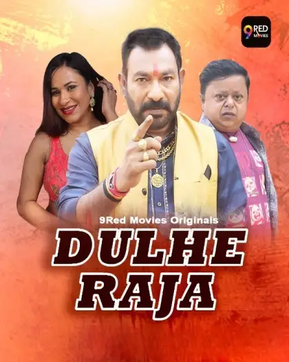 Dulhe Raja (2025) 9RedMovies Hindi S01E01T02 Hot Web Series HDRip | 1080p | 720p | 480p