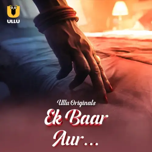 Ek Baar Aur Part (2024) Ullu Hindi Part 1 Hot Web Series HDRip | 1080p | 720p | 480p