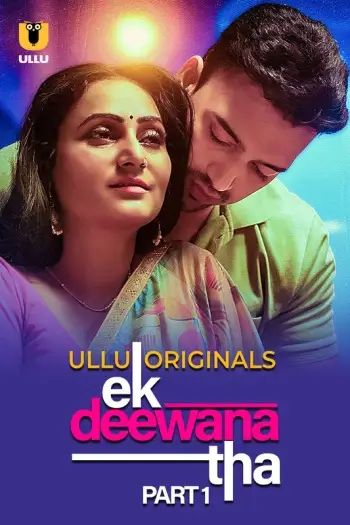 Ek Deewana Tha (2024) Originals Hindi S01 Part 1 Hot Short Film HDRip | 1080p | 720p | 480p