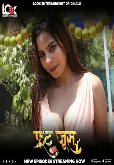 Fruit Juice (2024) UNRATED LookEnt Hindi S01E04T06 Hot Series HDRip | 1080p | 720p | 480p