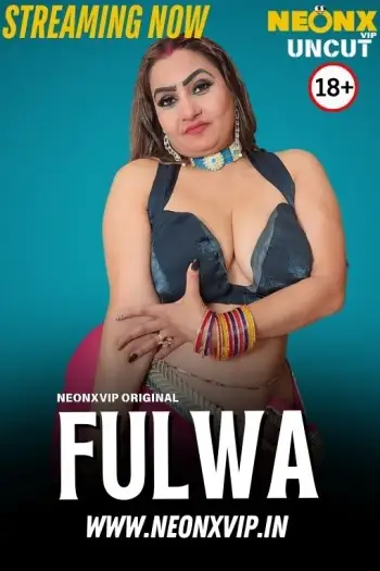 Fulwa (2025) NeonX Hindi Hot Short Film HDRip | 1080p | 720p | 480p