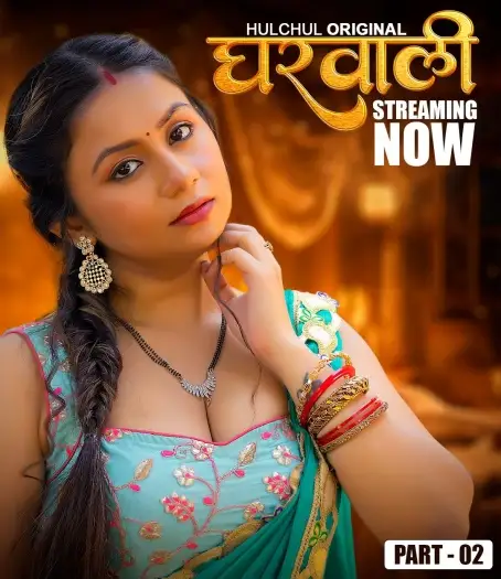 Gharwali (2025) HulChul Hindi S01E04T06 Hot Web Series HDRip | 1080p | 720p | 480p