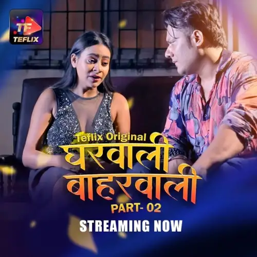 Gharwali Baharwali (2025) UNRATED TeFlix Hindi S01E03T04 Hot Series HDRip | 1080p | 720p | 480p