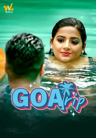 Goa Trip (2024) Waah Hindi S01E01T02 Hot Web Series HDRip | 1080p | 720p | 480p
