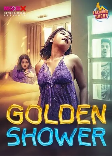 Golden Shower (2024) MoodX Originals Hindi Hot Short Film HDRip | 1080p | 720p | 480p