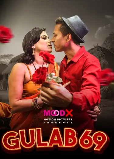 Gulab 69 (2025) UNRATED Hindi MoodX S01E01 Hot Series HDRip | 1080p | 720p | 480p