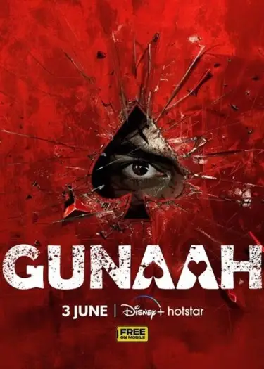 Gunaah (2024) DSNP Originals Hindi S01E01 Web Series HDRip | 1080p | 720p | 480p | ESubs
