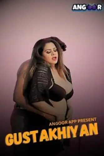 Gustakhiyan (2024) UNRATED Angoor Originals Hindi S01E01 Hot Series HDRip | 1080p | 720p | 480p