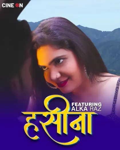 Haseena (2024) CineOn Originals Hindi Hot Short Film HDRip | 1080p | 720p | 480p