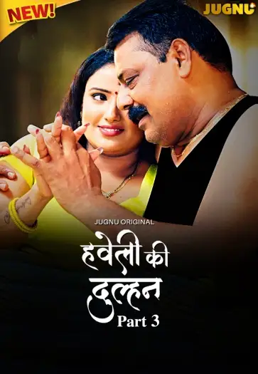 Haveli Ki Dulhan (2025) UNRATED Jugnu Hindi S01E08T09 Hot Series HDRip | 1080p | 720p | 480p