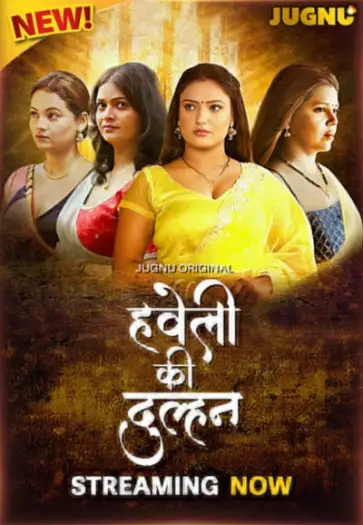 Haveli Ki Dulhan (2025) UNRATED Jugnu Hindi S01E01T04 Hot Series HDRip | 1080p | 720p | 480p