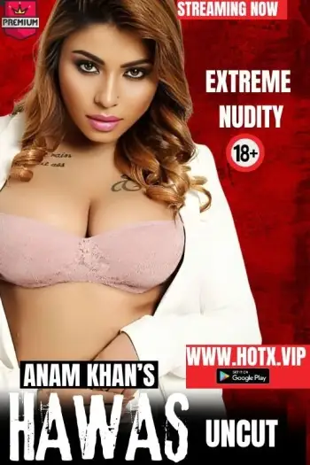Hawas (2024) HotX Originals Hindi Hot Short Film HDRip | 720p | 480p