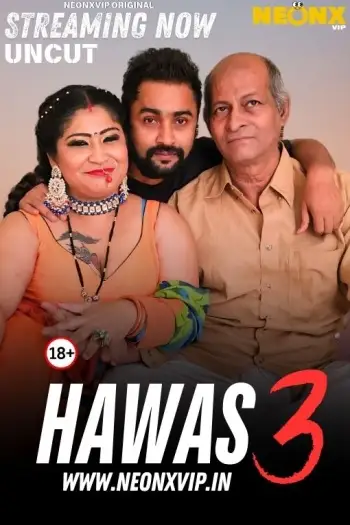 Hawas 3 (2025) NeonX Hindi Hot Short Film HDRip | 1080p | 720p | 480p