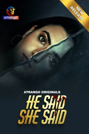 He Said She Said (2024) UNRATED Atrangii Originals Hindi Hot Short Film HDRip | 1080p | 720p | 480p