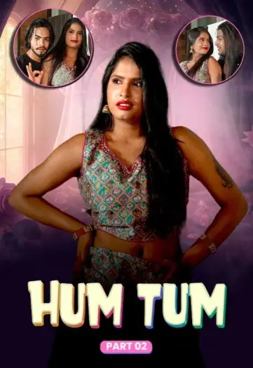 Hum Tum Part 2 (2024) UNRATED MeetX Originals Hindi S01E02 Hot Web Series HDRip | 1080p | 720p | 480p