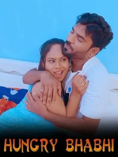 Hungry Bhabhi (2024) Hindi Hot Short Film HDRip | 1080p | 720p | 480p