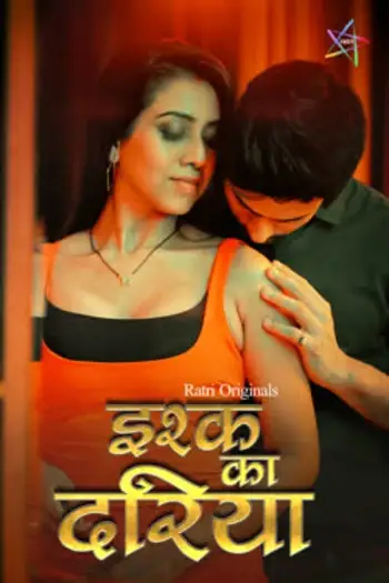 Ishq Ka Dariya (2025) UNRATED Ratri Hindi S01E01T03 Hot Series HDRip | 1080p | 720p | 480p