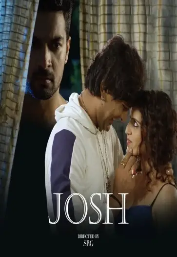 Josh (2024) UNRATED Namasteyflix Originals Hindi Hot Short Film HDRip | 720p | 480p