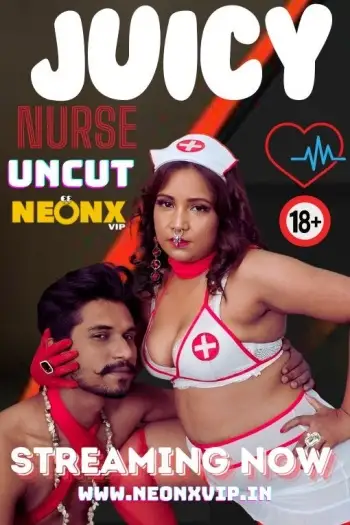 Juicy Nurse (2024) UNRATED NeonX Originals Hindi Hot Short Film HDRip | 1080p | 720p | 480p