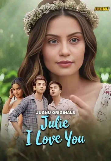 Julie I Love You (2024) Jugnu Hindi S01EP[01 03] Hot Series HDRip | 1080p | 720p | 480p
