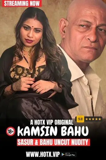 Kamsin Bahu (2024) HotX Originals Hindi Hot Short Film HDRip | 1080p | 720p | 480p