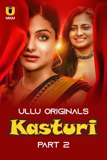 Kasturi Part 2 (2024) UNRATED Ullu Originals Hindi S01 Hot Web Series HDRip | 1080p | 720p | 480p